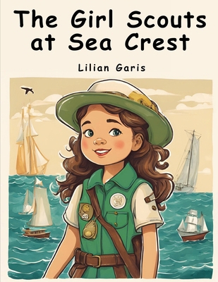 The Girl Scouts at Sea Crest: The Wig Wag Rescue 183657178X Book Cover