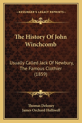 The History Of John Winchcomb: Usually Called J... 116628977X Book Cover