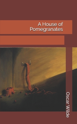 A House of Pomegranates 1697029671 Book Cover