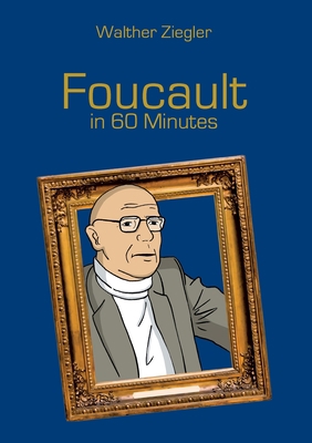 Foucault in 60 Minutes 3753422681 Book Cover