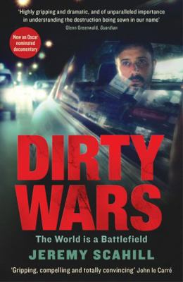 Dirty Wars: The world is a battlefield 1846688515 Book Cover