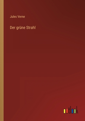 Der grüne Strahl [German] 3368489968 Book Cover