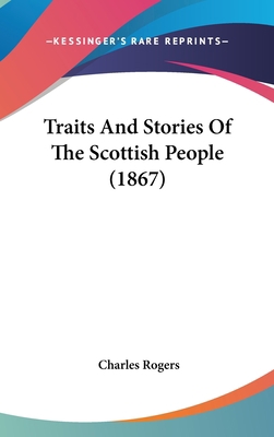 Traits And Stories Of The Scottish People (1867) 1437437524 Book Cover