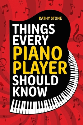 Things Every Piano Player Should Know: Explore ... 196249621X Book Cover