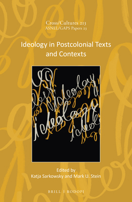 Ideology in Postcolonial Texts and Contexts 9004428054 Book Cover