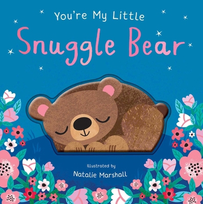 You're My Little Snuggle Bear 1667205544 Book Cover