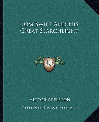 Tom Swift and His Great Searchlight 1162709928 Book Cover