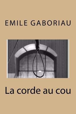 La corde au cou [French] 1530627478 Book Cover