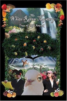 The White Raven Mystery: Tree of Life Found 0595667333 Book Cover