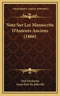 Note Sur Les Manuscrits D'Auteurs Anciens (1866) [French] 1168734908 Book Cover