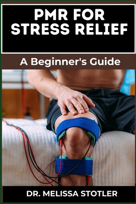 Pmr for Stress Relief: Essential Manual To Mast... B0DDPSXWK2 Book Cover