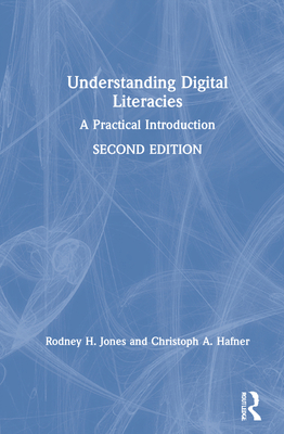 Understanding Digital Literacies: A Practical I... 1138041726 Book Cover