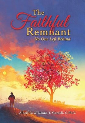 The Faithful Remnant: No One Left Behind 1664252568 Book Cover