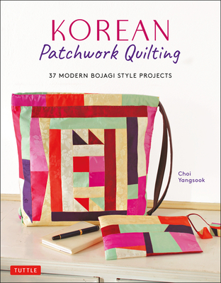 Korean Patchwork Quilting: 37 Modern Bojagi Sty... 0804852812 Book Cover