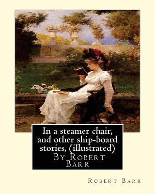 In a steamer chair, and other ship-board storie... 1536881651 Book Cover