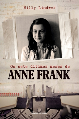 Os sete últimos meses de Anne Frank [Portuguese] 8579308453 Book Cover