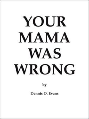 Your Mama Was Wrong 1412005701 Book Cover