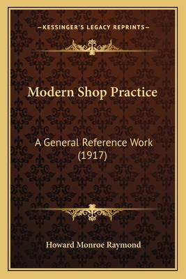 Modern Shop Practice: A General Reference Work ... 1164937715 Book Cover