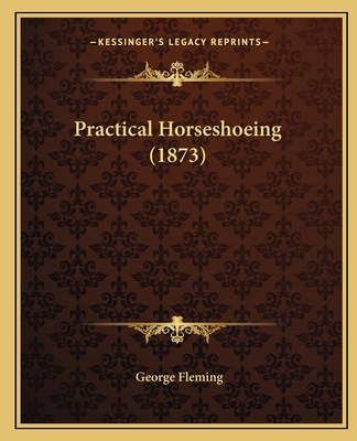 Practical Horseshoeing (1873) 1164850822 Book Cover