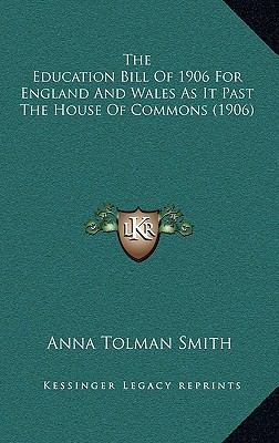 The Education Bill Of 1906 For England And Wale... 1168686202 Book Cover