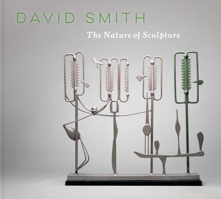 David Smith: The Nature of Sculpture 3777443727 Book Cover