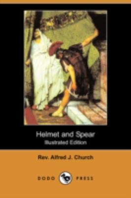 Helmet and Spear (Illustrated Edition) (Dodo Pr... 1409918629 Book Cover