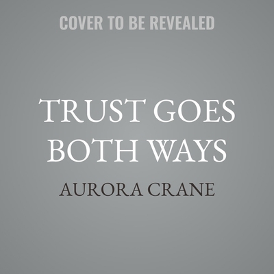 Trust Goes Both Ways B0GSH5W8WC Book Cover
