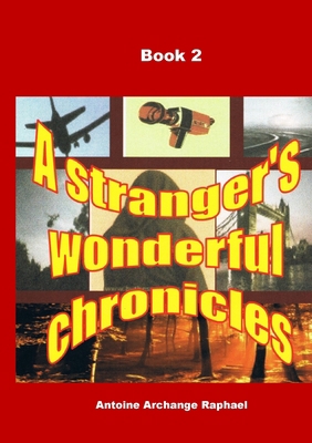 A stranger's wonderful chronicles, Book 2 1387577875 Book Cover