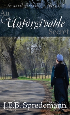 Unforgivable Secret (Amish Secrets #1) 1940492270 Book Cover