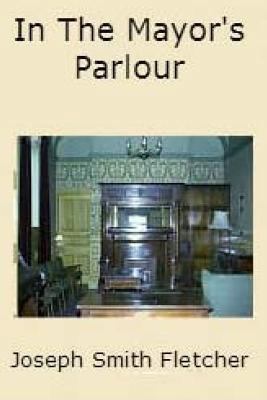 In the Mayor's Parlour 1530004837 Book Cover