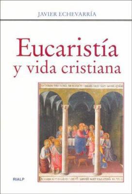 Eucaristia y Vida Cristiana (Spanish Edition) [Spanish] 8432135577 Book Cover