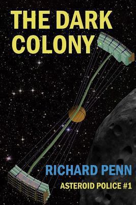 The Dark Colony (Asteroid Belt Police) 1500357251 Book Cover