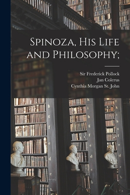 Spinoza, His Life and Philosophy; 1014896487 Book Cover