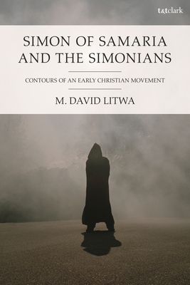 Simon of Samaria and the Simonians: Contours of... 0567712958 Book Cover