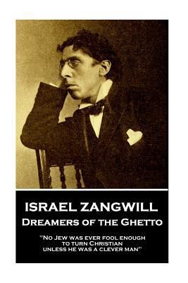 Israel Zangwill - Dreamers of the Ghetto: 'No J... 1787802248 Book Cover