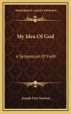 My Idea of God: A Symposium of Faith 1164498932 Book Cover