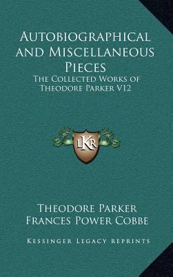 Autobiographical and Miscellaneous Pieces: The ... 1163346667 Book Cover