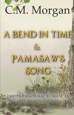 A Bend in Time & Pamasaw's Song: Two Clean Para... 167360496X Book Cover