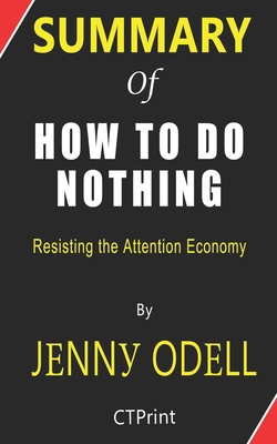 Paperback Summary of How to Do Nothing By Jenny Odell | Resisting the Attention Economy Book