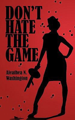 Don't Hate the Game 1426959478 Book Cover