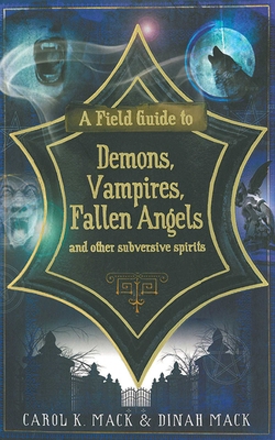 A Field Guide to Demons, Vampires, Fallen Angel... 1611451000 Book Cover