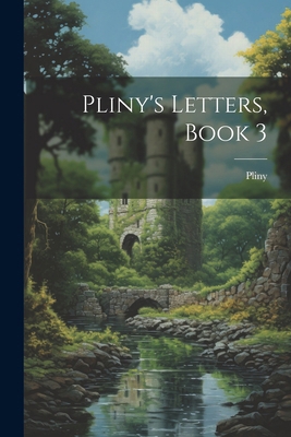 Pliny's Letters, Book 3 102284721X Book Cover