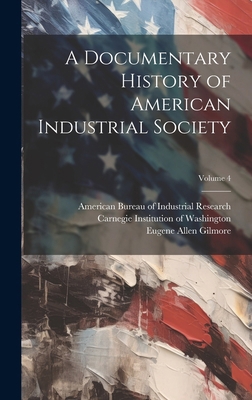 A Documentary History of American Industrial So... 102025050X Book Cover