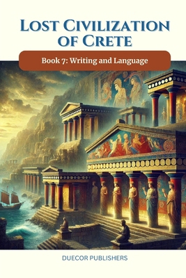 Lost Civilization of Crete: Book 7: Writing and...            Book Cover