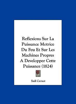 Reflexions Sur La Puissance Motrice Du Feu Et S... [French] 116239983X Book Cover