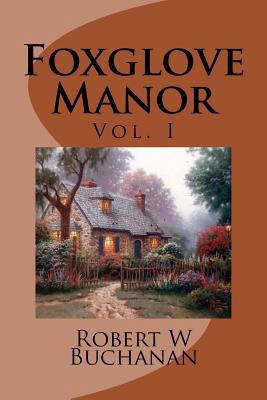 Foxglove Manor: Vol. I 1508893543 Book Cover
