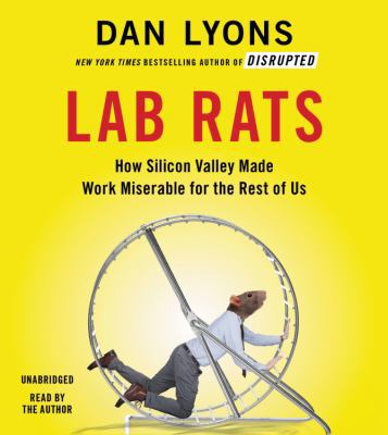 Lab Rats: How Silicon Valley Made Work Miserabl... 1549142577 Book Cover