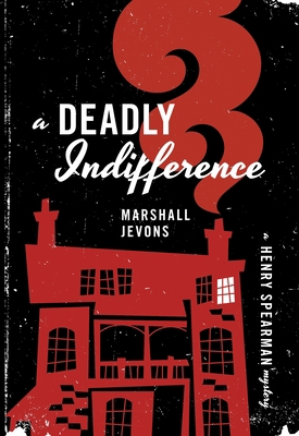 A Deadly Indifference: A Henry Spearman Mystery 0691164169 Book Cover