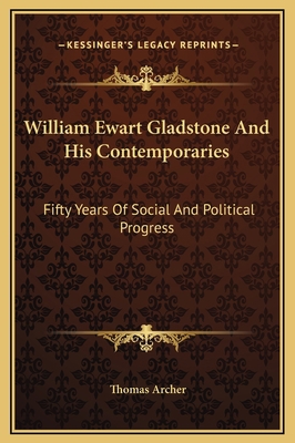 William Ewart Gladstone And His Contemporaries:... 1169368492 Book Cover