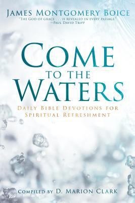 Come to the Waters: Daily Bible Devotions for S... 1629953369 Book Cover